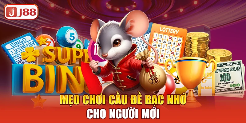 meo-choi-cau-de-bac-nho-cho-nguoi-moi